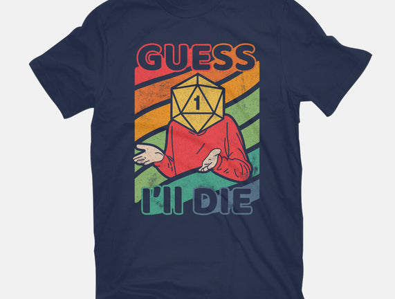 Guess I'll Die