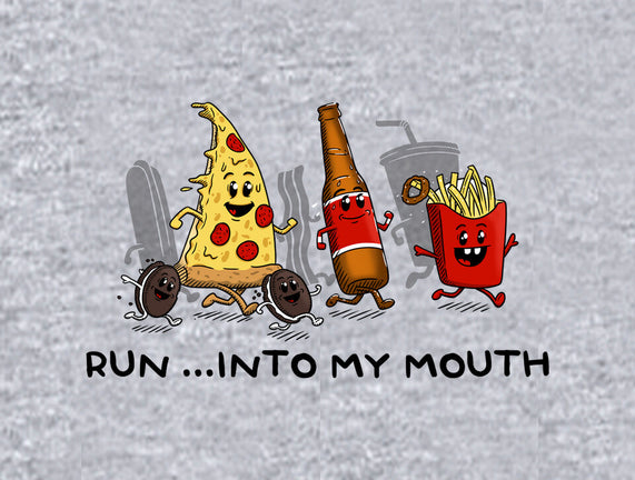 Run Into My Mouth