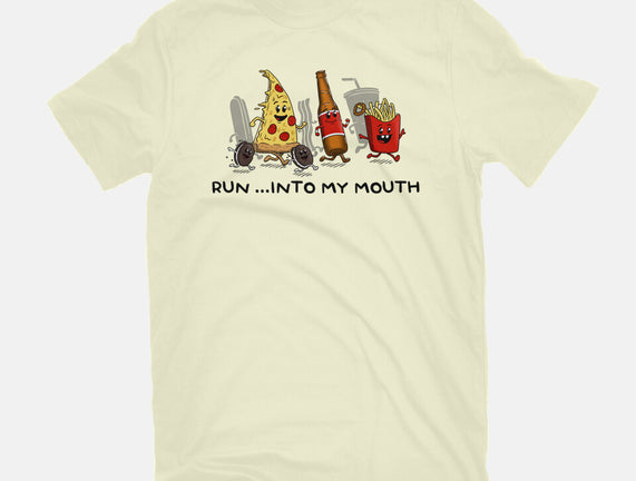 Run Into My Mouth
