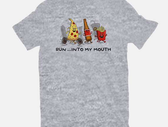 Run Into My Mouth