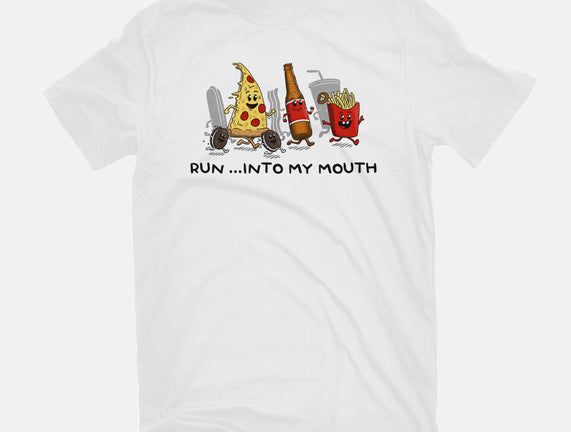 Run Into My Mouth
