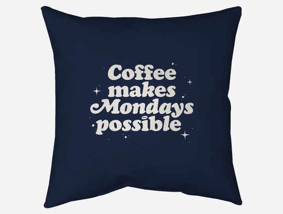 Coffee Makes Mondays Possible
