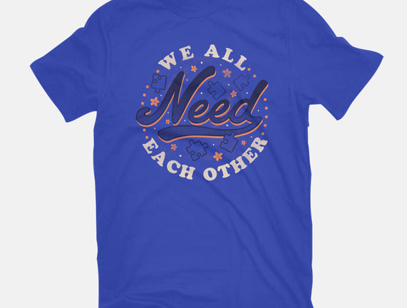 We All Need Each Other