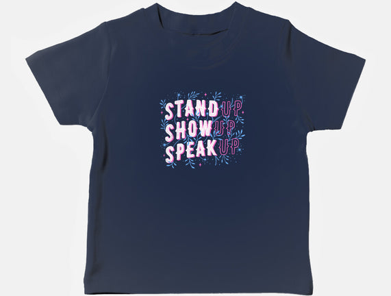 Stand Up Show Up Speak Up