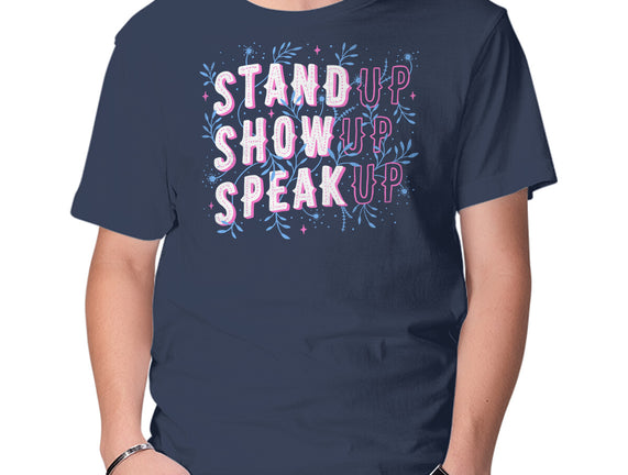 Stand Up Show Up Speak Up