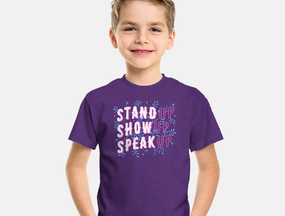 Stand Up Show Up Speak Up