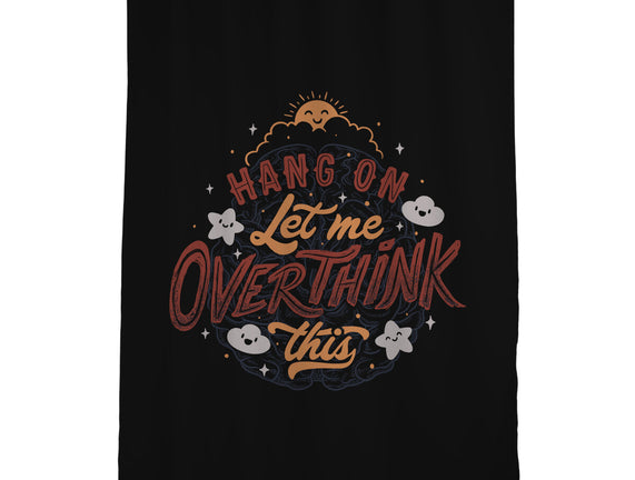 Let Me Overthink This
