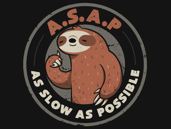 As Slow As Possible