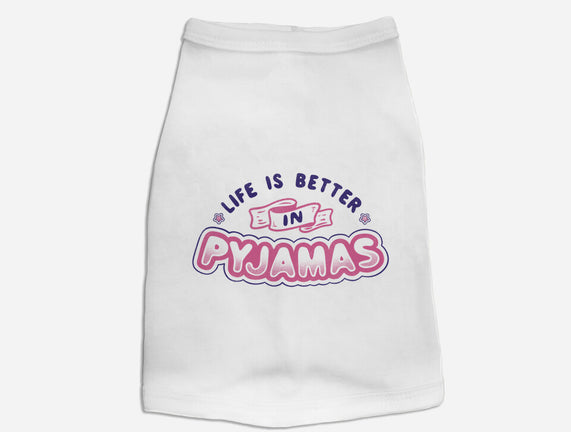 Life Is Better In Pyjamas