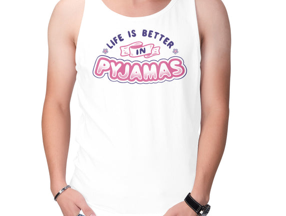 Life Is Better In Pyjamas