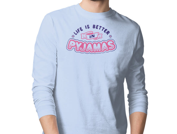 Life Is Better In Pyjamas