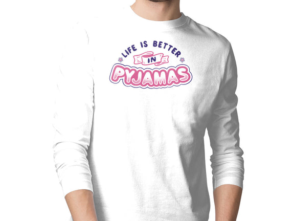 Life Is Better In Pyjamas