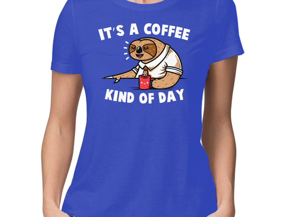 It's A Coffee Kind Of Day