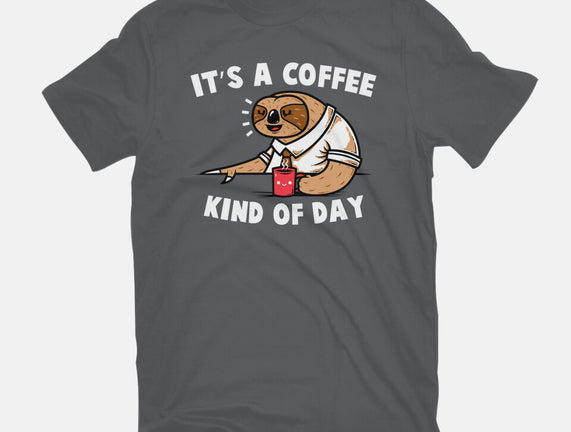 It's A Coffee Kind Of Day