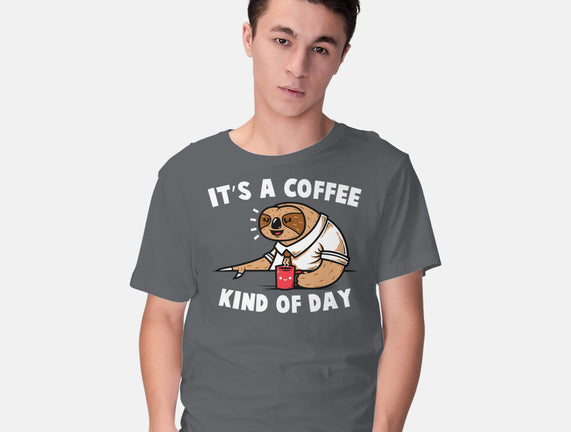 It's A Coffee Kind Of Day