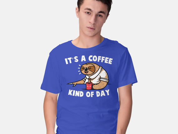 It's A Coffee Kind Of Day