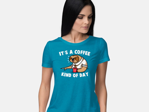 It's A Coffee Kind Of Day