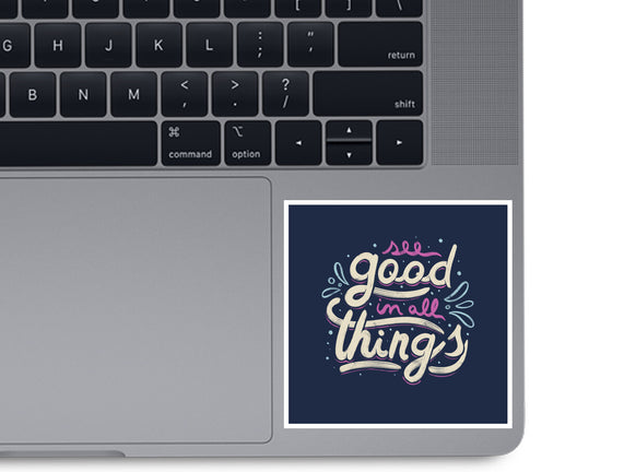 See Good In All Things