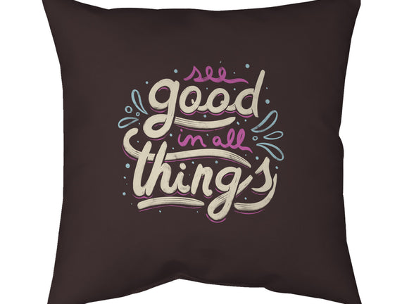 See Good In All Things