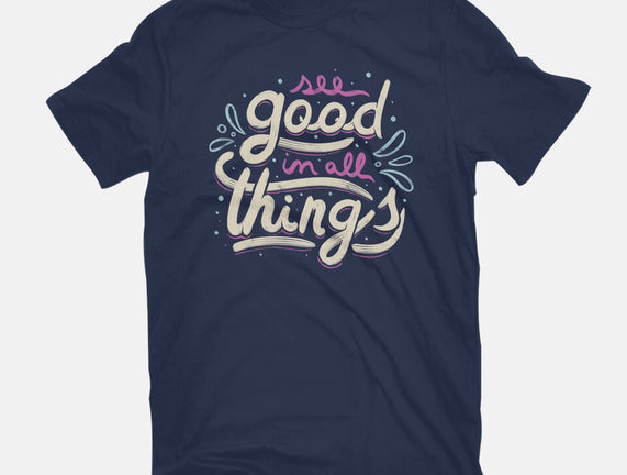 See Good In All Things