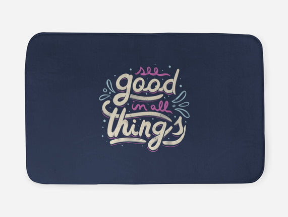 See Good In All Things