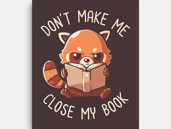 Don't Make Me Close My Book