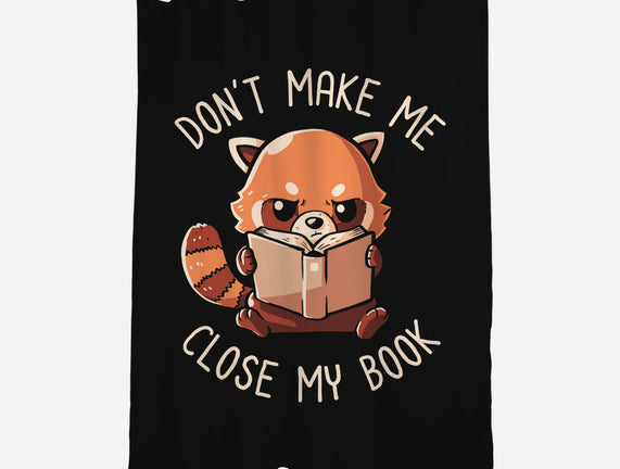 Don't Make Me Close My Book