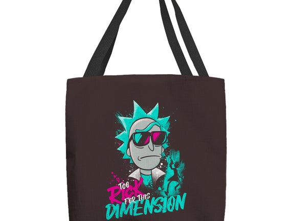 Too Rick For This Dimension
