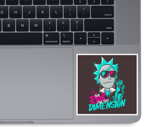 Too Rick For This Dimension