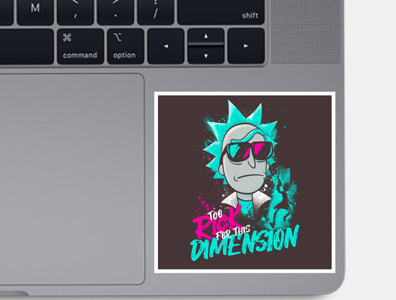 Too Rick For This Dimension