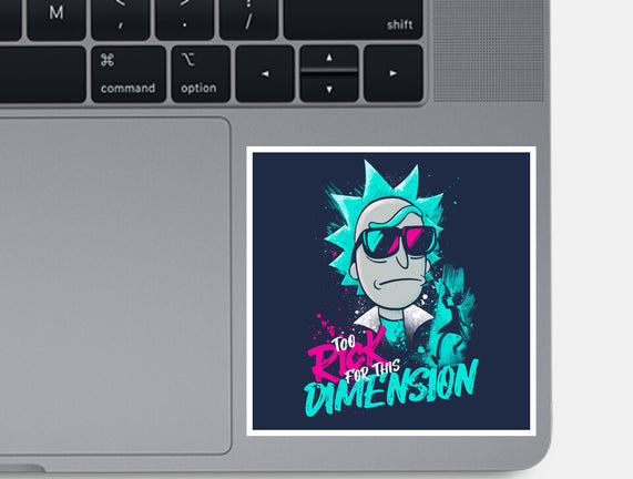 Too Rick For This Dimension