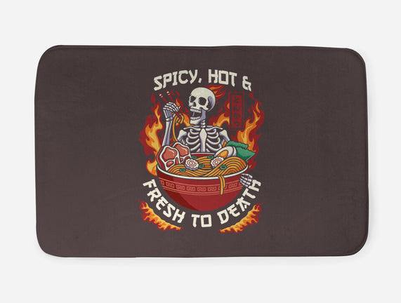 Spicy, Hot & Fresh to Death