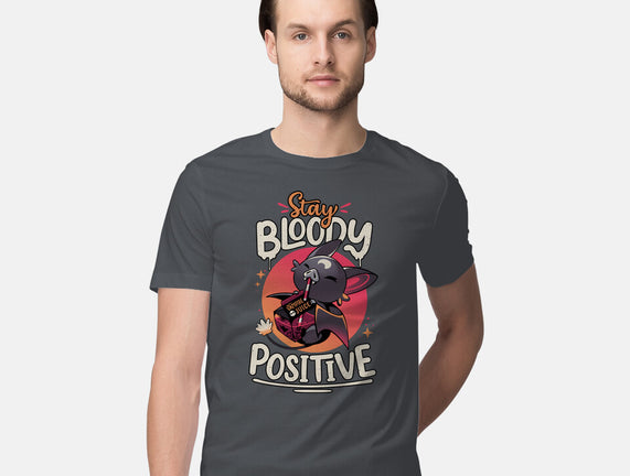 Stay Bloody Positive