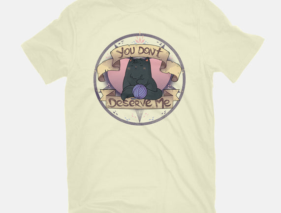 You Don't Deserve Me