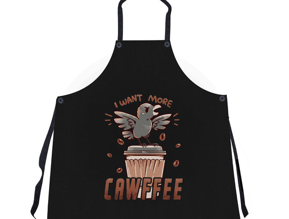 I Want More Cawfee