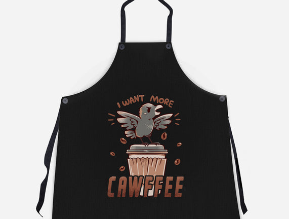 I Want More Cawfee