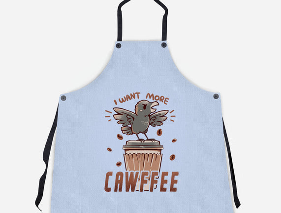 I Want More Cawfee
