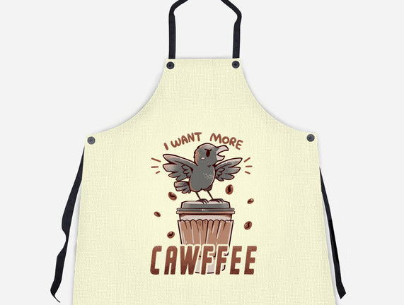 I Want More Cawfee