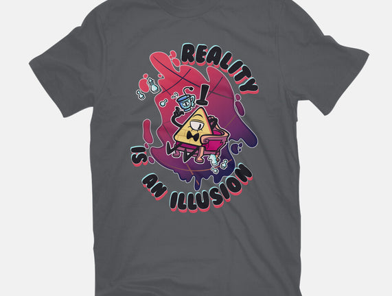 Reality Is An Illusion
