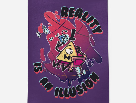Reality Is An Illusion