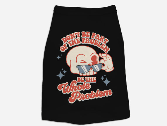 Don't Be Part Of The Problem