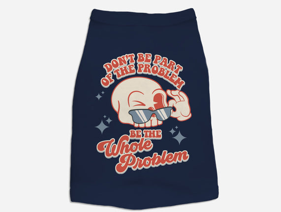 Don't Be Part Of The Problem