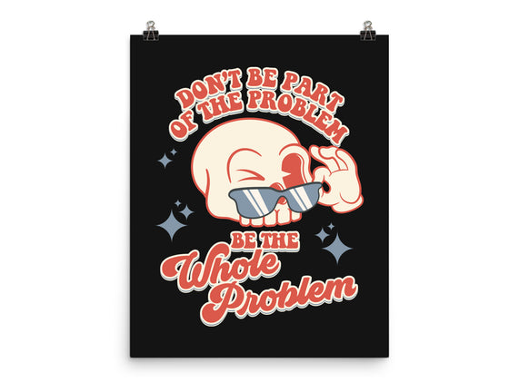 Don't Be Part Of The Problem