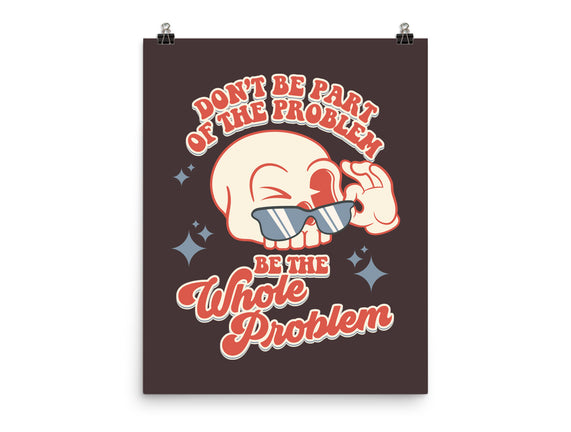 Don't Be Part Of The Problem