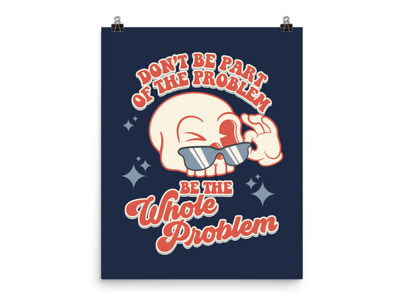 Don't Be Part Of The Problem