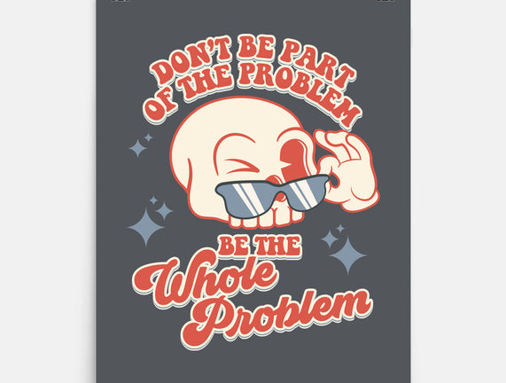 Don't Be Part Of The Problem
