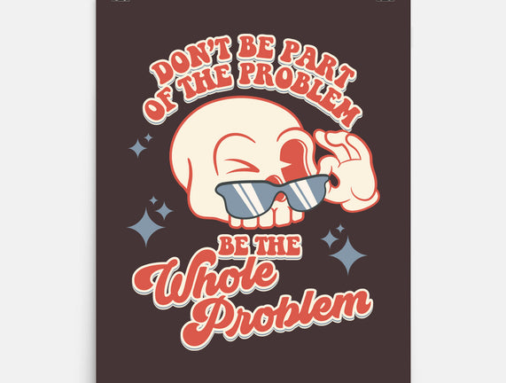 Don't Be Part Of The Problem