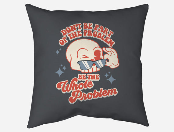 Don't Be Part Of The Problem