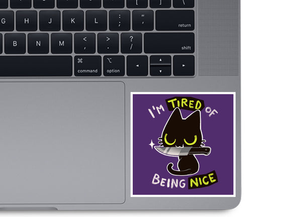 Tired Of Being Nice