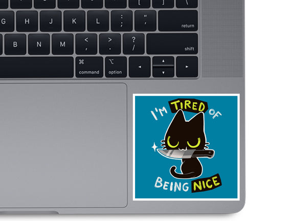 Tired Of Being Nice